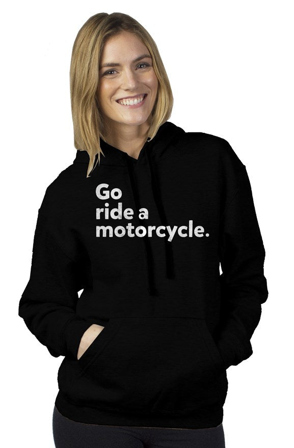 "Go ride a motorcycle" Pullover Hoodie