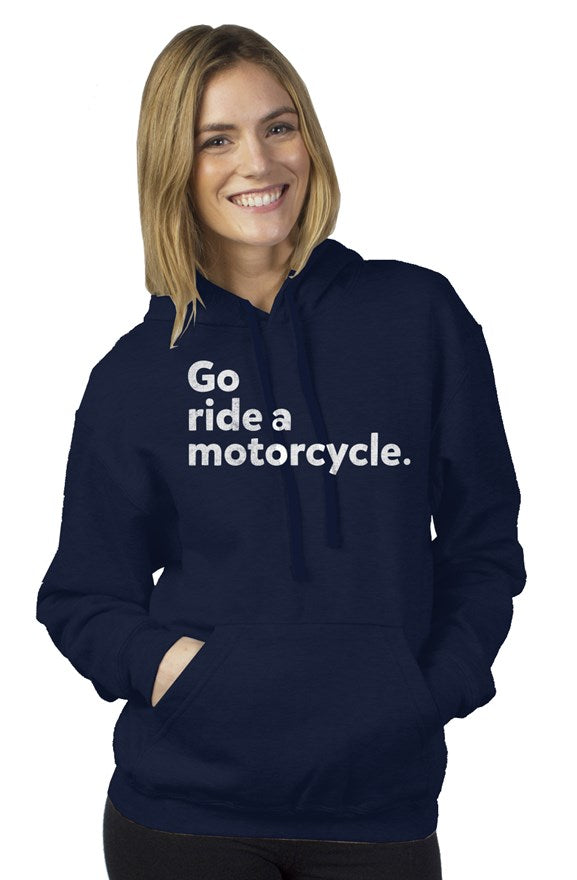 "Go ride a motorcycle" Pullover Hoodie