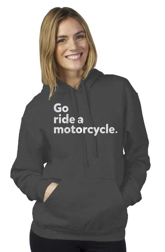 "Go ride a motorcycle" Pullover Hoodie